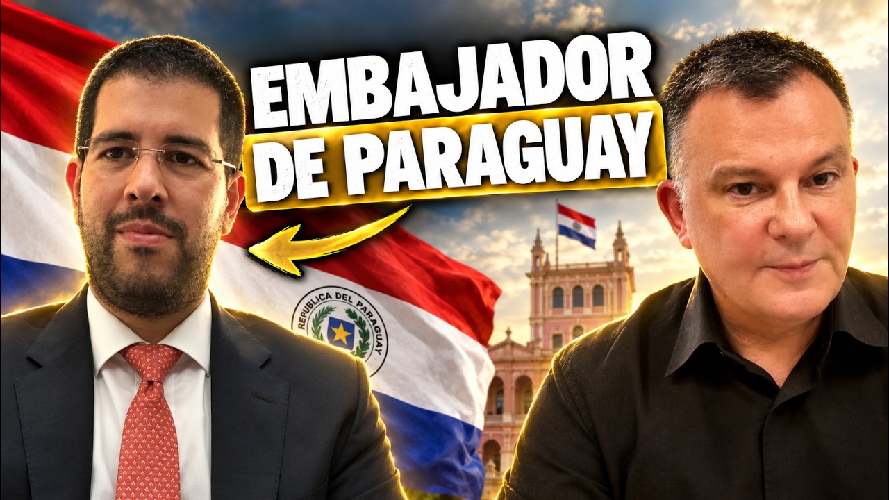Embajador de Paraguay: ¿Por qué invertir en Paraguay ahora?